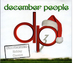 The cover for the third December People album titled DP3 - Unauthorized Holiday Classics.